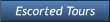 Escorted Tours Escorted Tours